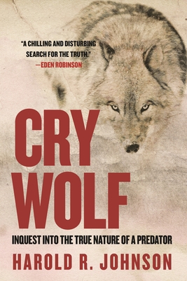 Cry Wolf: Inquest Into the True Nature of a Pre... 0889777446 Book Cover