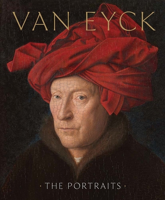 Van Eyck: The Portraits 1857097270 Book Cover