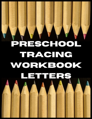 Paperback Preschool Tracing Workbook letters: A-Z Handwriting Practice Page for Kids, Letter Tracing Book