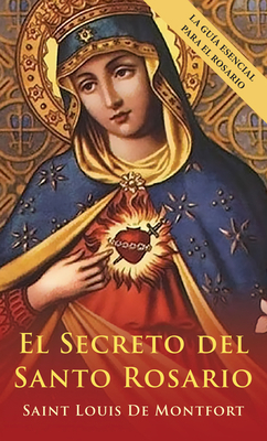 El Secreto del Santo Rosario (Spanish Edition) [Spanish] 1648372082 Book Cover