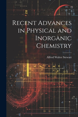 Recent Advances in Physical and Inorganic Chemi... 1022069829 Book Cover