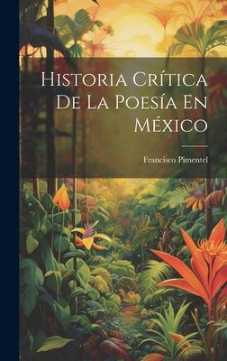 Historia Crítica De La Poesía En México [Spanish] 1020760397 Book Cover