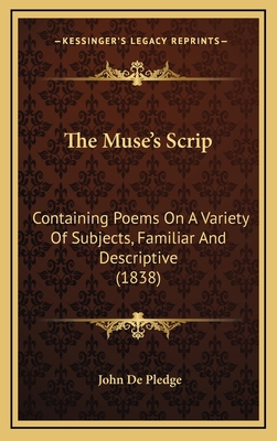 The Muse's Scrip: Containing Poems On A Variety... 1167273370 Book Cover