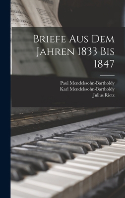 Briefe Aus Dem Jahren 1833 Bis 1847 [German] 1016696175 Book Cover