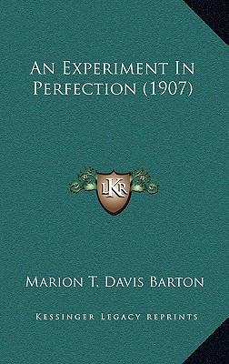 An Experiment In Perfection (1907) 1165323427 Book Cover