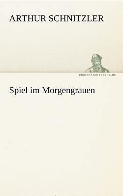 Spiel Im Morgengrauen [German] 3842414064 Book Cover