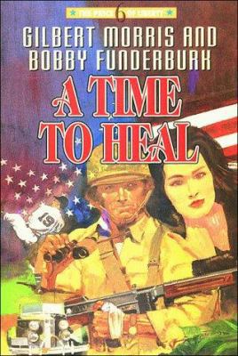 A Time to Heal (The Price of Liberty #6) 0849935121 Book Cover