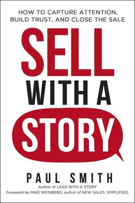 Sell with a Story: How to Capture Attention, Bu... 1400242363 Book Cover