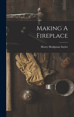 Making A Fireplace 1016089333 Book Cover
