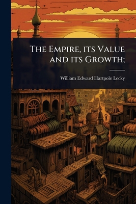 The Empire, its Value and its Growth; 1024073122 Book Cover