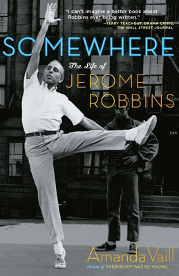 Somewhere: The Life of Jerome Robbins 0767904214 Book Cover