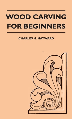 Wood Carving for Beginners 1528770676 Book Cover