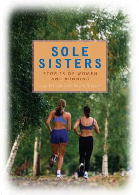 Sole Sisters: Stories of Women and Running B007HW62YC Book Cover