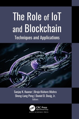 The Role of Iot and Blockchain: Techniques and ... 177463810X Book Cover