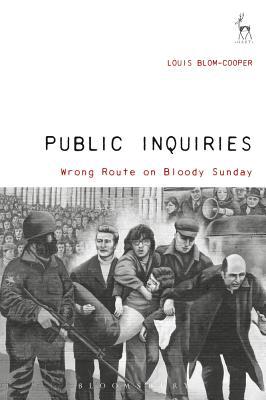 Public Inquiries: Wrong Route on Bloody Sunday 1509931309 Book Cover