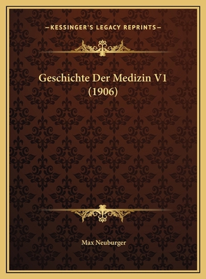 Geschichte Der Medizin V1 (1906) [German] 1169785867 Book Cover