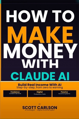 How to Make Money With Claude AI B0GZKNV7V1 Book Cover