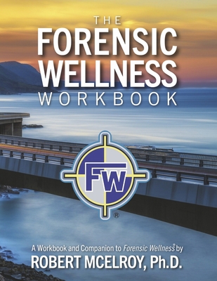 The Forensic Wellness Workbook 1737084929 Book Cover