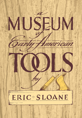 A Museum of Early American Tools 0486425606 Book Cover