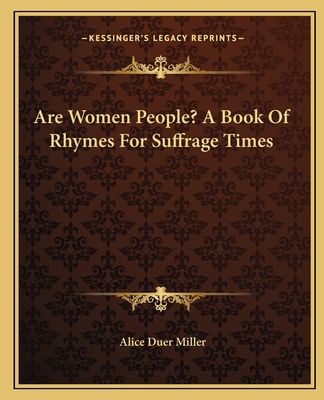 Are Women People? A Book Of Rhymes For Suffrage... 1162653450 Book Cover