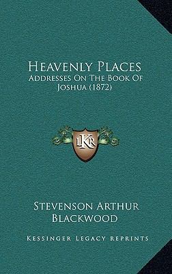 Heavenly Places: Addresses on the Book of Joshu... 1164715798 Book Cover