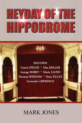 Heyday of the Hippodrome 075521384X Book Cover