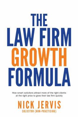 Law Firm Growth Formula: How Smart Solicitors A... 1781332657 Book Cover