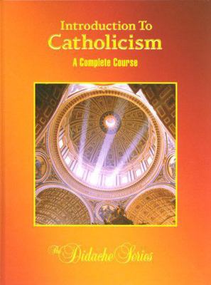 Introduction to Catholicism : A Complete Course 1890177288 Book Cover