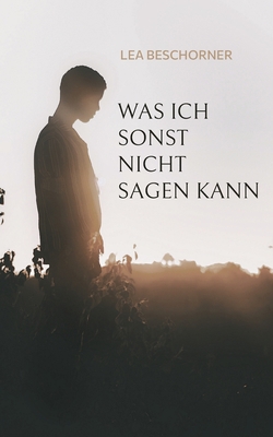 Was ich sonst nicht sagen kann [German] 3754398911 Book Cover