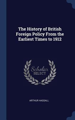 The History of British Foreign Policy From the ... 1340381877 Book Cover