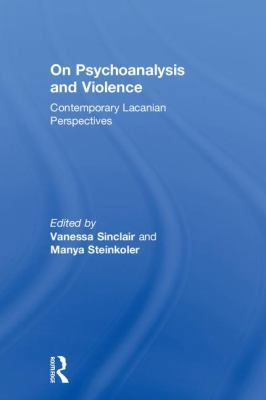 On Psychoanalysis and Violence: Contemporary La... 1138346306 Book Cover