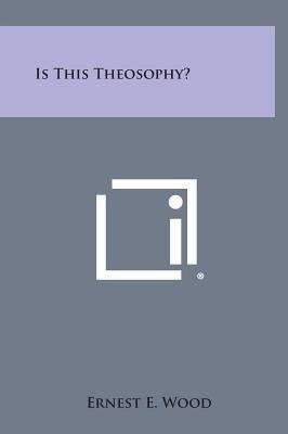 Is This Theosophy? 1258879387 Book Cover