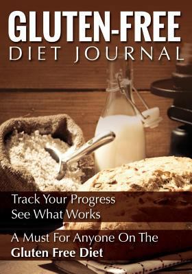 Gluten-Free Diet Journal: Track Your Progress S... 1631870432 Book Cover