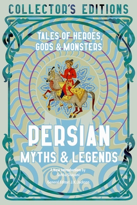 Persian Myths & Legends: Tales of Heroes, Gods ... 1804173258 Book Cover