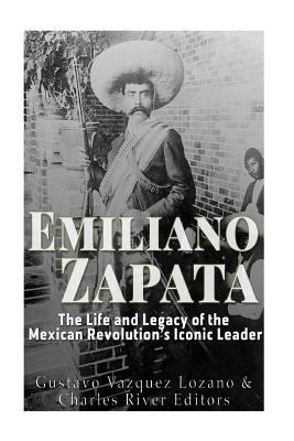 Emiliano Zapata: The Life and Legacy of the Mex... 1546723358 Book Cover