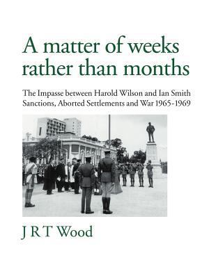 A Matter of Weeks Rather Than Months: The Impas... 1466934093 Book Cover