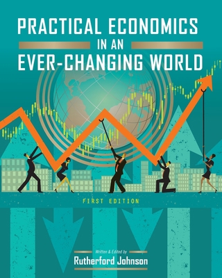 Practical Economics in an Ever-Changing World 1793577889 Book Cover