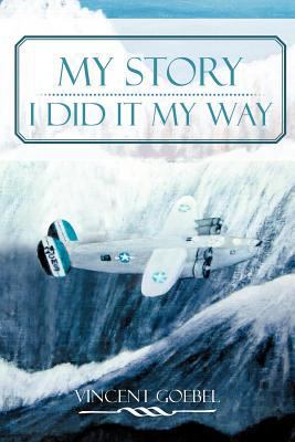 My Story: I Did It My Way: I Did It My Way 1477150579 Book Cover