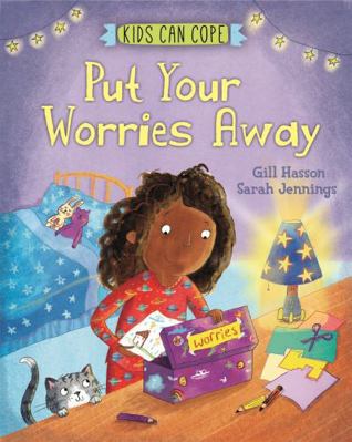 Put Your Worries Away (Kids Can Cope) 1445166054 Book Cover