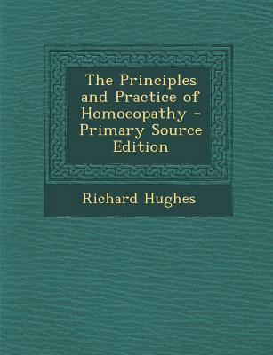 The Principles and Practice of Homoeopathy - Pr... 1289944121 Book Cover