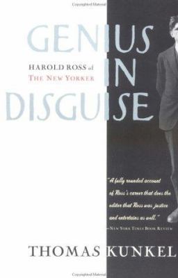 Genius in Disguise: Harold Ross of the New Yorker 0786703237 Book Cover