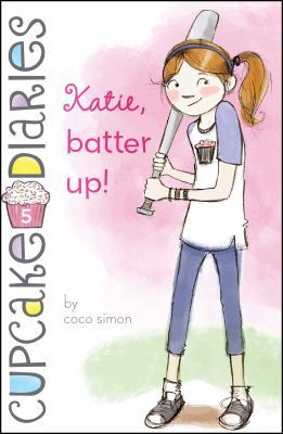 Katie, Batter Up! 1442485647 Book Cover