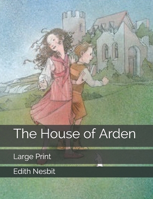 The House of Arden: Large Print 1696189993 Book Cover