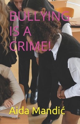 Bullying Is a Crime! B0BSWR2WWN Book Cover