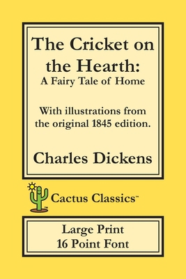 The Cricket on the Hearth (Cactus Classics Larg... [Large Print] 1773600036 Book Cover