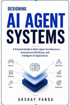 Designing AI Agent Systems: A Practical Guide t... B0H4NKQTXT Book Cover