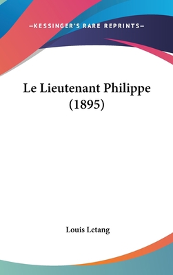 Le Lieutenant Philippe (1895) [French] 1160628882 Book Cover