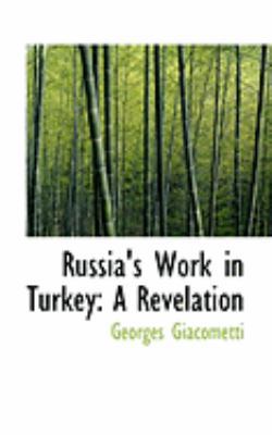 Russia's Work in Turkey: A Revelation 0554929503 Book Cover