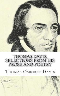 Thomas Davis, Selections from his Prose and Poetry 1722453214 Book Cover