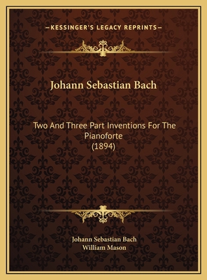 Johann Sebastian Bach: Two And Three Part Inven... 1169622828 Book Cover